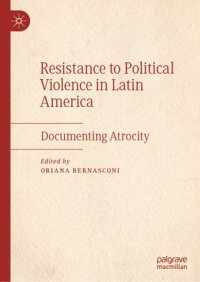 cover of the book Resistance to Political Violence in Latin America: Documenting Atrocity