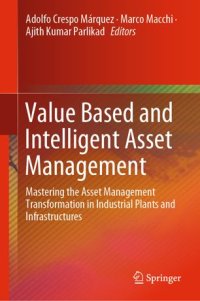 cover of the book Value Based and Intelligent Asset Management: Mastering the Asset Management Transformation in Industrial Plants and Infrastructures