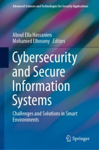 cover of the book Cybersecurity and Secure Information Systems: Challenges and Solutions in Smart Environments