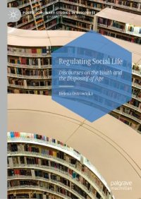 cover of the book Regulating Social Life: Discourses on the Youth and the Dispositif of Age