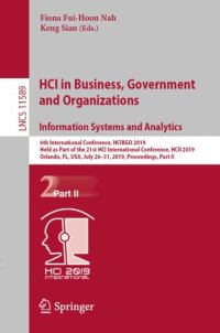 cover of the book HCI in Business, Government and Organizations. Information Systems and Analytics: 6th International Conference, HCIBGO 2019, Held as Part of the 21st HCI International Conference, HCII 2019, Orlando, FL, USA, July 26-31, 2019, Proceedings, Part II