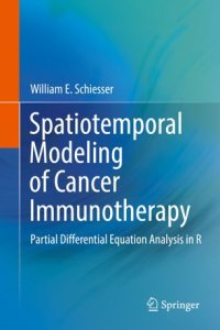 cover of the book Spatiotemporal Modeling of Cancer Immunotherapy: Partial Differential Equation Analysis in R