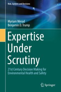 cover of the book Expertise Under Scrutiny: 21st Century Decision Making for Environmental Health and Safety