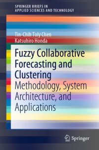 cover of the book Fuzzy Collaborative Forecasting and Clustering: Methodology, System Architecture, and Applications