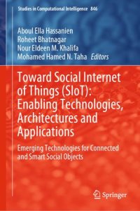 cover of the book Toward Social Internet of Things (SIoT): Enabling Technologies, Architectures and Applications: Emerging Technologies for Connected and Smart Social Objects