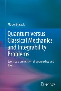 cover of the book Quantum versus Classical Mechanics and Integrability Problems: towards a unification of approaches and tools