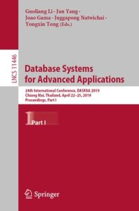 cover of the book Database Systems for Advanced Applications: 24th International Conference, DASFAA 2019, Chiang Mai, Thailand, April 22–25, 2019, Proceedings, Part I