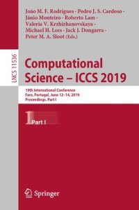 cover of the book Computational Science – ICCS 2019: 19th International Conference, Faro, Portugal, June 12–14, 2019, Proceedings, Part I