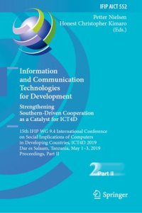 cover of the book Information and Communication Technologies for Development. Strengthening Southern-Driven Cooperation as a Catalyst for ICT4D: 15th IFIP WG 9.4 International Conference on Social Implications of Computers in Developing Countries, ICT4D 2019, Dar es Salaam