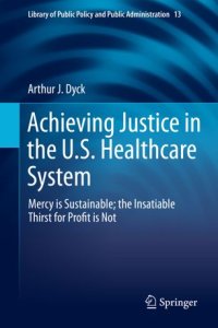 cover of the book Achieving Justice in the U.S. Healthcare System: Mercy is Sustainable; the Insatiable Thirst for Profit is Not