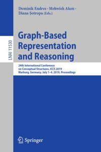 cover of the book Graph-Based Representation and Reasoning: 24th International Conference on Conceptual Structures, ICCS 2019, Marburg, Germany, July 1–4, 2019, Proceedings