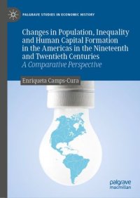 cover of the book Changes in Population, Inequality and Human Capital Formation in the Americas in the Nineteenth and Twentieth Centuries: A Comparative Perspective