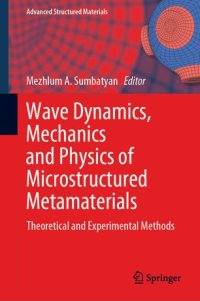 cover of the book Wave Dynamics, Mechanics and Physics of Microstructured Metamaterials: Theoretical and Experimental Methods