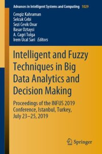 cover of the book Intelligent and Fuzzy Techniques in Big Data Analytics and Decision Making: Proceedings of the INFUS 2019 Conference, Istanbul, Turkey, July 23-25, 2019