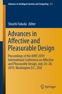 cover of the book Advances in Affective and Pleasurable Design: Proceedings of the AHFE 2019 International Conference on Affective and Pleasurable Design, July 24-28, 2019, Washington D.C., USA