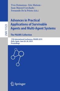 cover of the book Advances in Practical Applications of Survivable Agents and Multi-Agent Systems: The PAAMS Collection: 17th International Conference, PAAMS 2019, Ávila, Spain, June 26–28, 2019, Proceedings