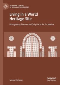 cover of the book Living in a World Heritage Site: Ethnography of Houses and Daily Life in the Fez Medina