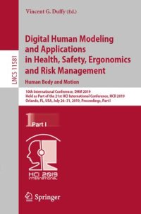 cover of the book Digital Human Modeling and Applications in Health, Safety, Ergonomics and Risk Management. Human Body and Motion: 10th International Conference, DHM 2019, Held as Part of the 21st HCI International Conference, HCII 2019, Orlando, FL, USA, July 26–31, 2019