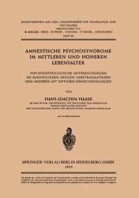 cover of the book Amnestische Psychosyndrome im Mittleren und Höheren Lebensalter: Psychopathologische Untersuchungen an Alkoholikern, Senilen, Hirntraumatikern und Anderen mit Diffusen Hirnschädigungen