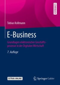 cover of the book E-Business: Grundlagen elektronischer Geschäftsprozesse in der Digitalen Wirtschaft