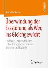 cover of the book Überwindung der Essstörung als Weg ins Gleichgewicht: Ein Modell zu persönlichen Entwicklungsprozessen aus Anorexie und Bulimie