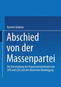 cover of the book Abschied von der Massenpartei: Die Entwicklung der Organisationsmuster von SPD und CDU seit der deutschen Vereinigung