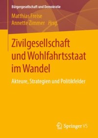 cover of the book Zivilgesellschaft und Wohlfahrtsstaat im Wandel: Akteure, Strategien und Politikfelder