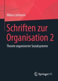 cover of the book Schriften zur Organisation 2: Theorie organisierter Sozialsysteme