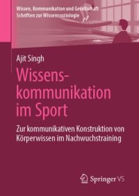 cover of the book Wissenskommunikation im Sport: Zur kommunikativen Konstruktion von Körperwissen im Nachwuchstraining