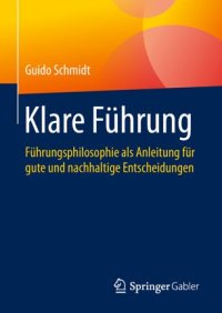 cover of the book Klare Führung: Führungsphilosophie als Anleitung für gute und nachhaltige Entscheidungen