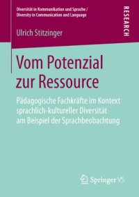 cover of the book Vom Potenzial zur Ressource: Pädagogische Fachkräfte im Kontext sprachlich-kultureller Diversität am Beispiel der Sprachbeobachtung