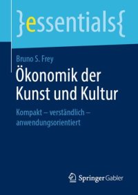 cover of the book Ökonomik der Kunst und Kultur: Kompakt – verständlich – anwendungsorientiert