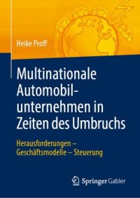 cover of the book Multinationale Automobilunternehmen in Zeiten des Umbruchs: Herausforderungen - Geschäftsmodelle - Steuerung