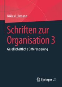 cover of the book Schriften zur Organisation 3: Gesellschaftliche Differenzierung