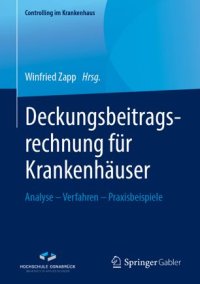 cover of the book Deckungsbeitragsrechnung für Krankenhäuser: Analyse – Verfahren – Praxisbeispiele