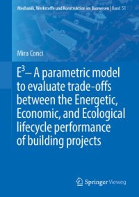 cover of the book E3 – A parametric model to evaluate trade-offs between the Energetic, Economic, and Ecological lifecycle performance of building projects