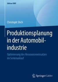 cover of the book Produktionsplanung in der Automobilindustrie: Optimierung des Ressourceneinsatzes im Serienanlauf