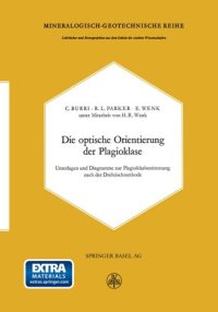 cover of the book Die optische Orientierung der Plagioklase: Unterlagen und Diagramme zur Plagioklasbestimmung nach der Drehtischmethode