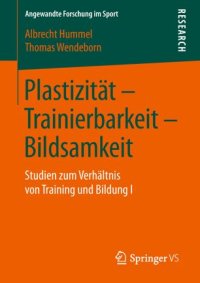 cover of the book Plastizität – Trainierbarkeit – Bildsamkeit: Studien zum Verhältnis von Training und Bildung I