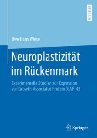 cover of the book Neuroplastizität im Rückenmark: Experimentelle Studien zur Expression von Growth-Associated Protein (GAP-43)