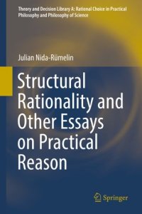 cover of the book Structural Rationality and Other Essays on Practical Reason