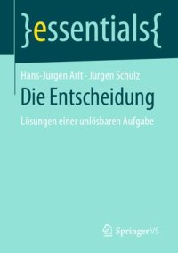 cover of the book Die Entscheidung: Lösungen einer unlösbaren Aufgabe