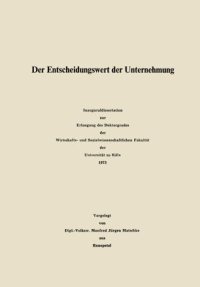 cover of the book Der Entscheidungswert der Unternehmung: Inauguraldissertation zur Erlangung des Doktorgrades der Wirtschafts- und Sozialwissenschaftlichen Fakultät der Universität zu Köln