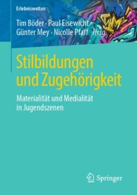 cover of the book Stilbildungen und Zugehörigkeit: Materialität und Medialität in Jugendszenen