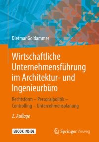 cover of the book Wirtschaftliche Unternehmensführung im Architektur- und Ingenieurbüro: Rechtsform – Personalpolitik – Controlling – Unternehmensplanung