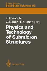 cover of the book Physics and Technology of Submicron Structures: Proceedings of the Fifth International Winter School, Mauterndorf, Austria, February 22–26, 1988