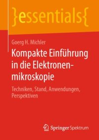 cover of the book Kompakte Einführung in die Elektronenmikroskopie: Techniken, Stand, Anwendungen, Perspektiven