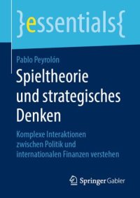 cover of the book Spieltheorie und strategisches Denken: Komplexe Interaktionen zwischen Politik und internationalen Finanzen verstehen