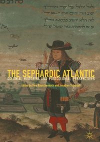 cover of the book The Sephardic Atlantic: Colonial Histories and Postcolonial Perspectives