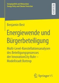 cover of the book Energiewende und Bürgerbeteiligung: Multi-Level-Konstellationsanalysen des Beteiligungsprozesses der InnovationCity Ruhr – Modellstadt Bottrop